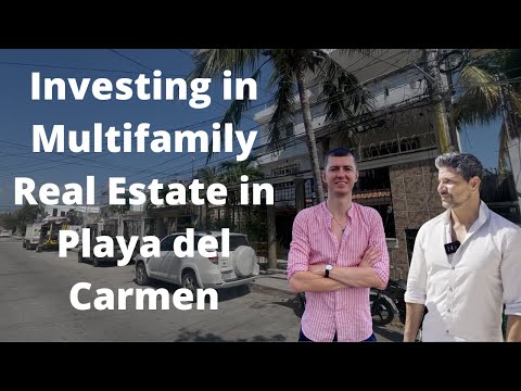 Investing in Multifamily Real Estate in Playa del Carmen, a Case Study, Mexico