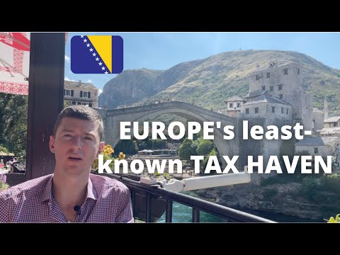 EUROPE&#039;s least-known TAX HAVEN: Bosnia